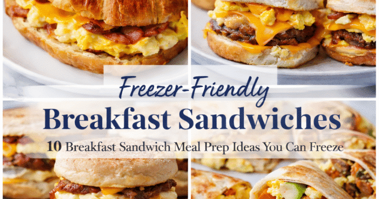 10 Breakfast Sandwich Meal Prep Ideas You Can Freeze